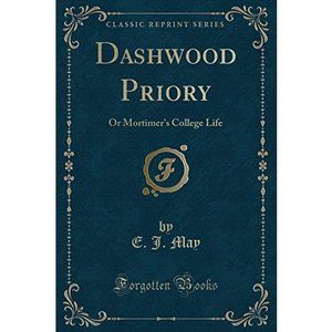 Dashwood Priory: Or Mortimers College Life (Classic Reprint) [Paperback] May, E.